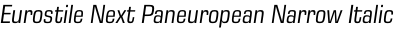 Eurostile Next Paneuropean Narrow Italic